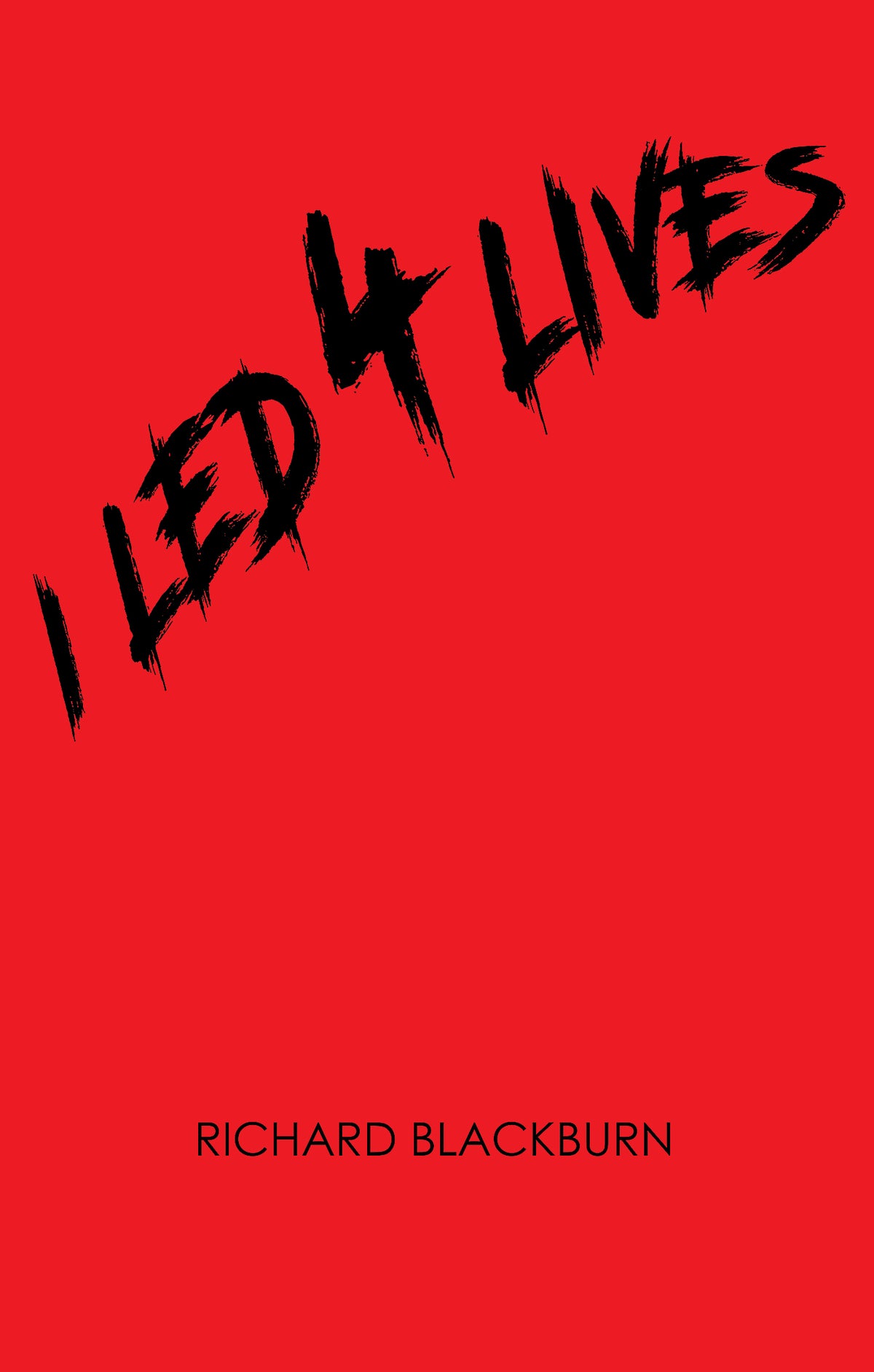 I Led 4 Lives by Richard Blackburn