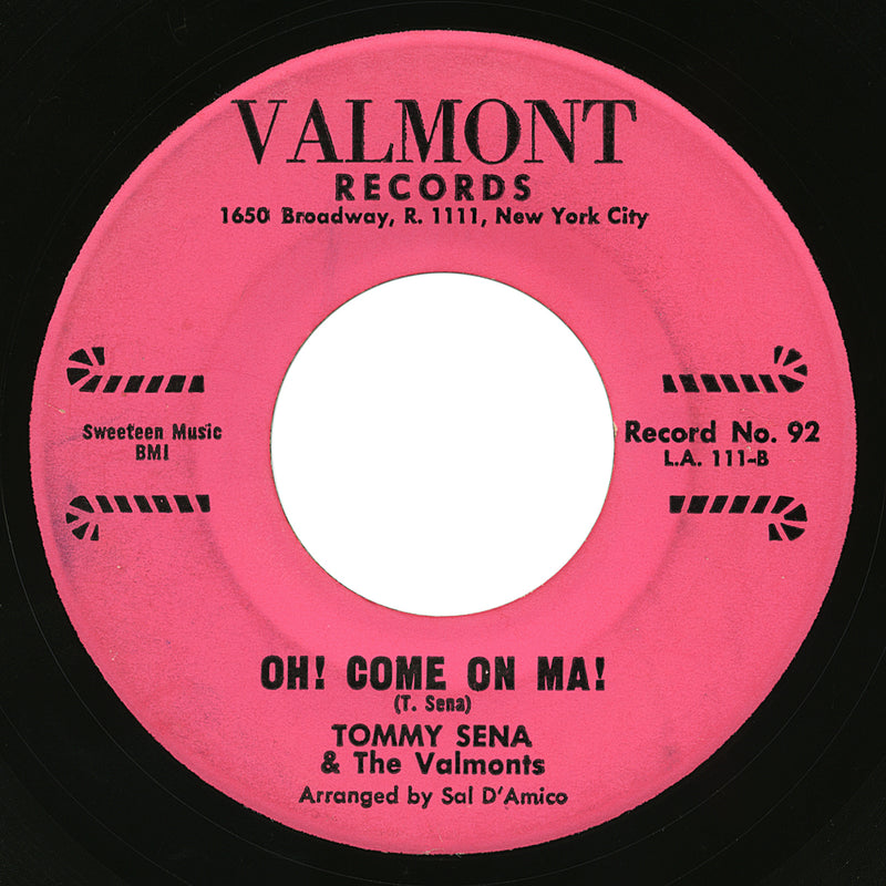 Tommy Sena & The Valmonts – Oh! Come On Ma! – Valmont