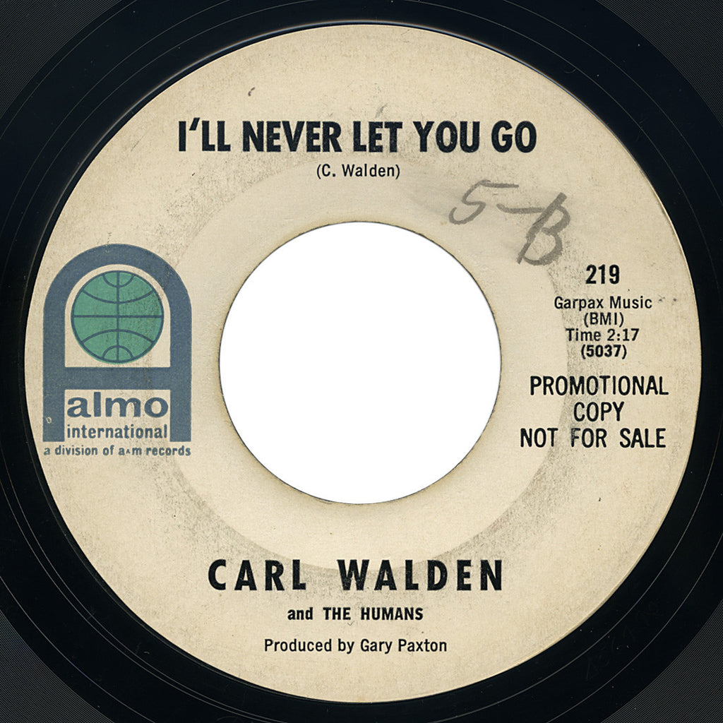 Carl Walden and The Humans – I’ll Never Let You Go – Almo International