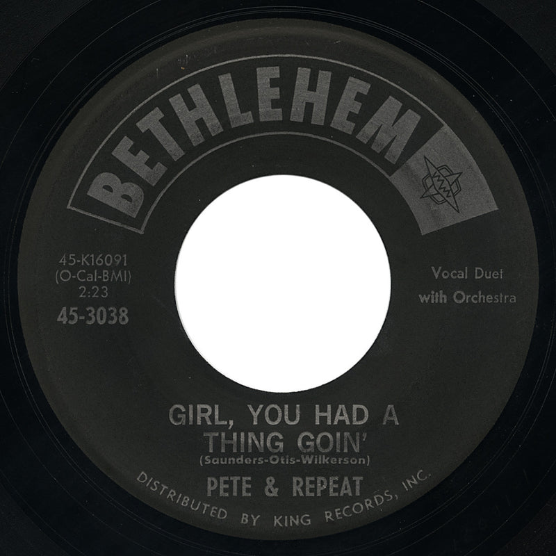 Pete & Repeat – Girl, You Had A Thing Goin’ – Bethlehem