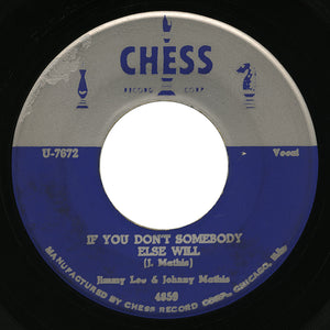 Jimmy Lee & Johnny Mathis – If You Don’t Somebody Else Will – Chess