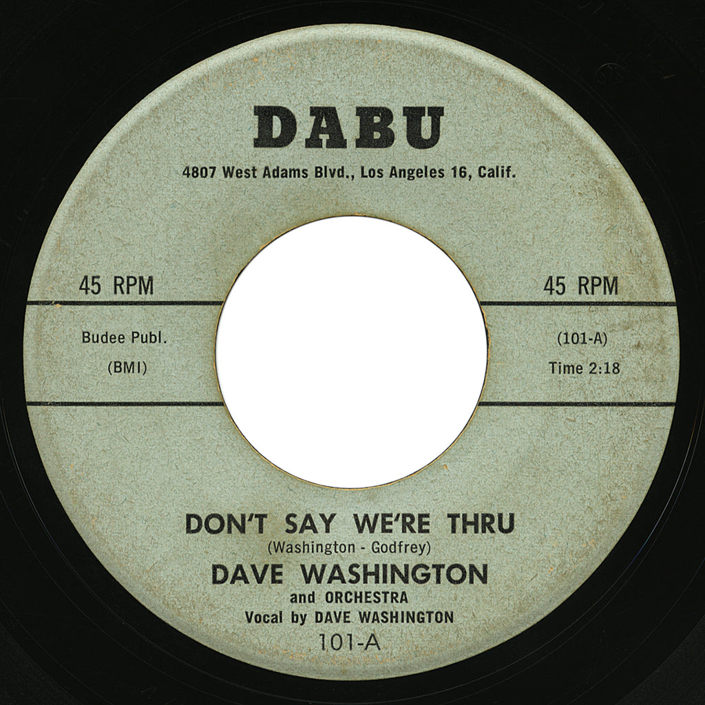 Dave Washington – Don’t Say We’re Thru – Dabu