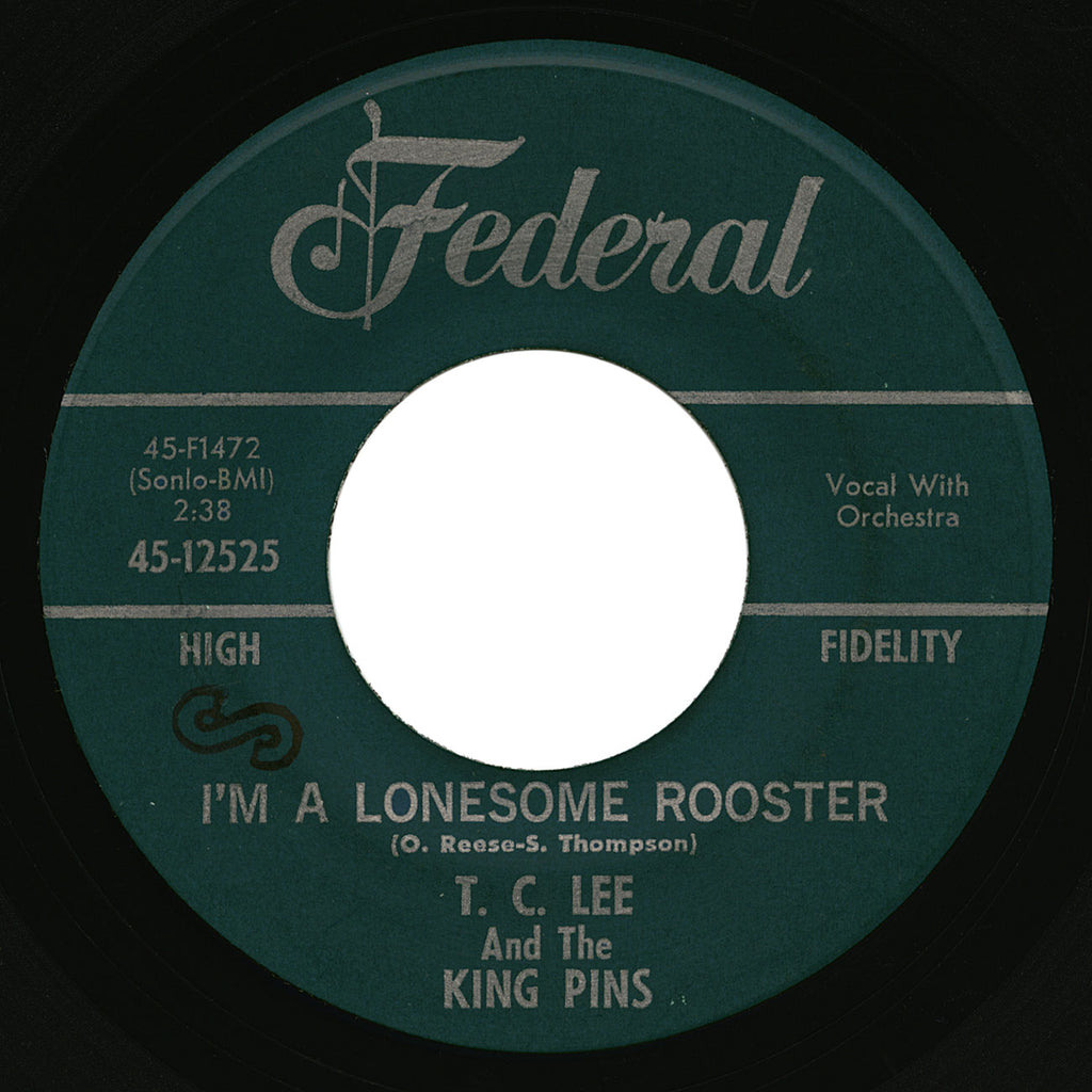 T.C. Lee And The King Pins – I’m A Lonesome Rooster – Federal