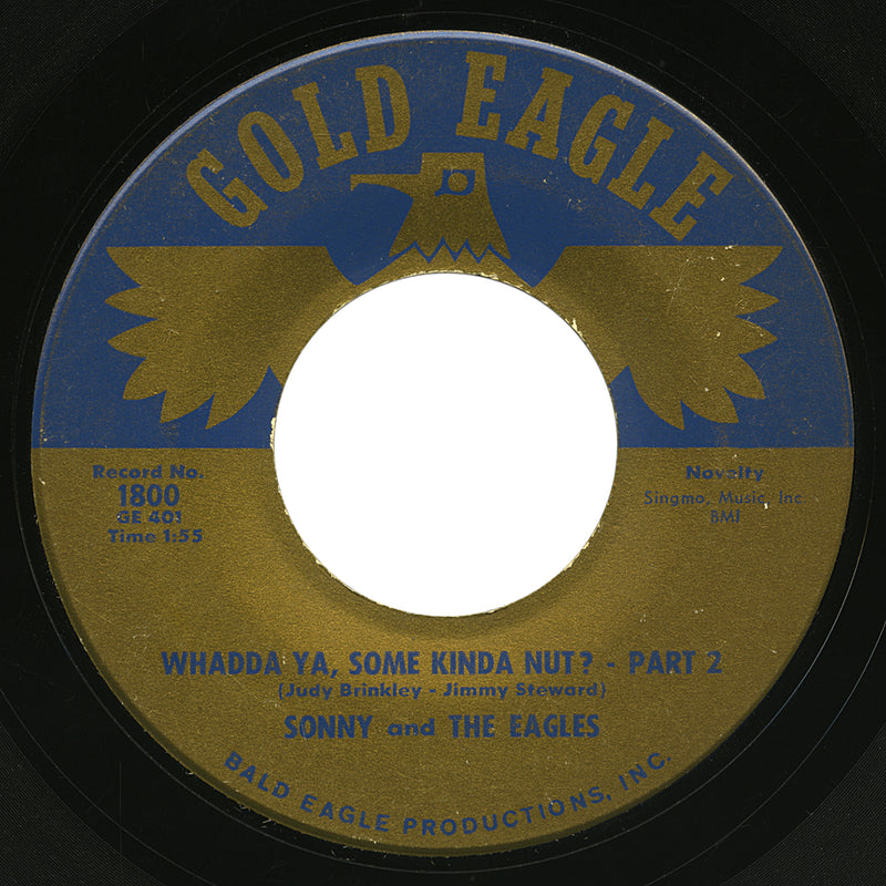 Sonny and The Eagles – Whadda Ya, Some Kinda Nut? Part 2 – Gold Eagle