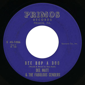 Dee Matt & The Fabulous Cenders – Bee Bop A Doo – Primos