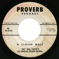Big Paul Foster’s Los Angeles Golden Crowns – A Closer Walk  – Proverb
