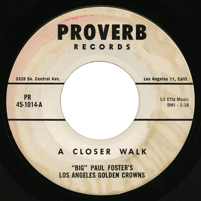 Big Paul Foster’s Los Angeles Golden Crowns – A Closer Walk  – Proverb