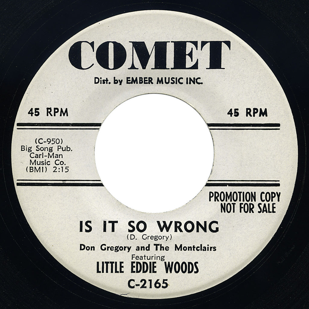 Don Gregory and The Montclairs featuring Little Eddie Woods – Is It So Wrong / Bug Killer – Comet